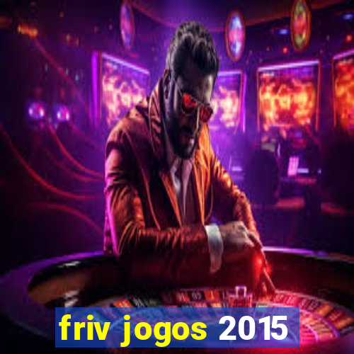 friv jogos 2015